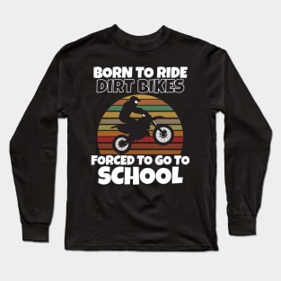 Born to Ride Dirt Bikes Long Sleeve T-Shirt